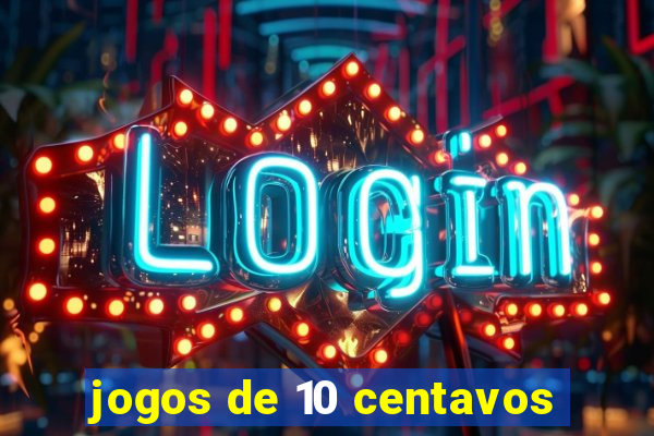 jogos de 10 centavos